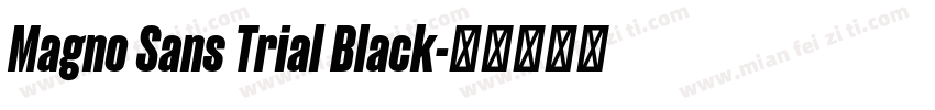Magno Sans Trial Black字体转换